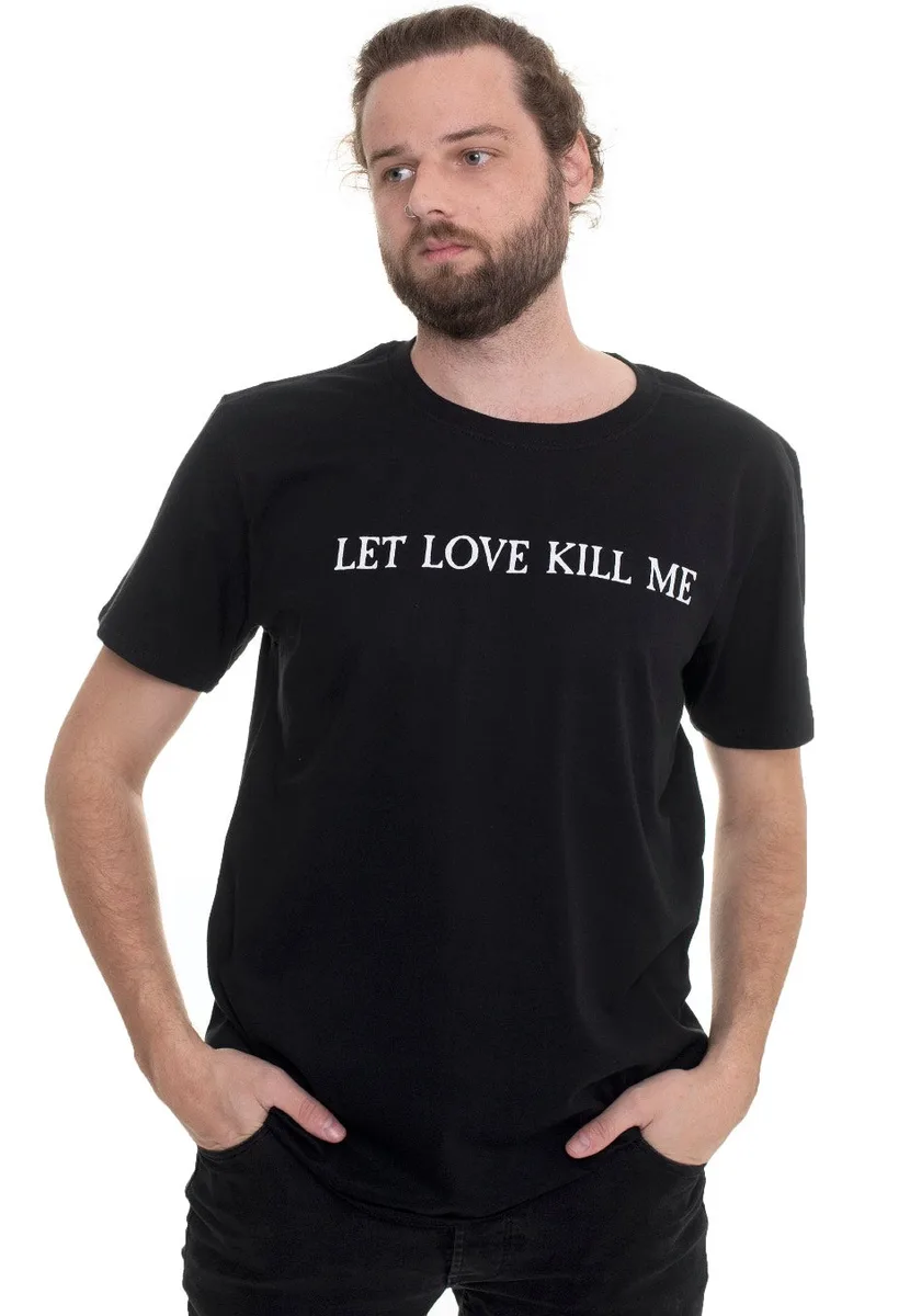 Creeper Let Love Kill Me T-Shirt