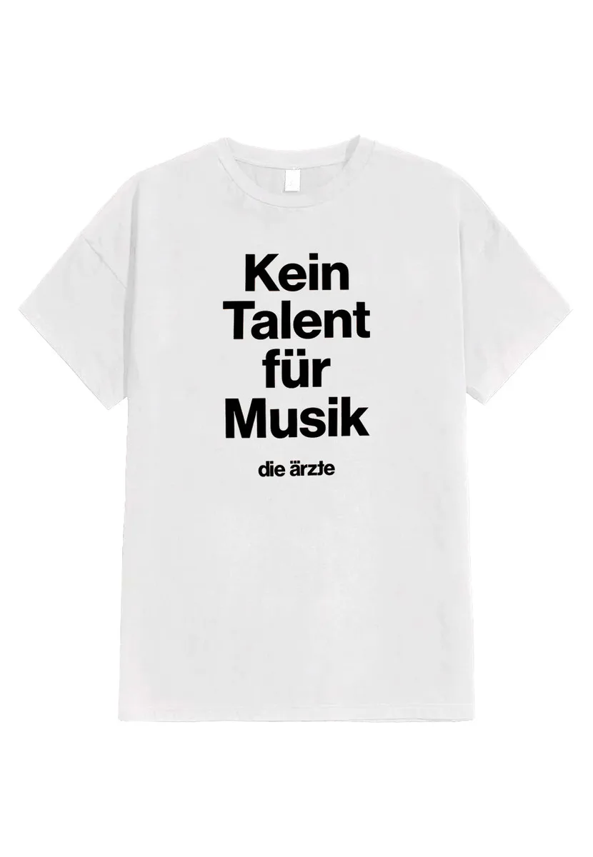 Die Ärzte Kein Talent Für Musik White T-Shirt