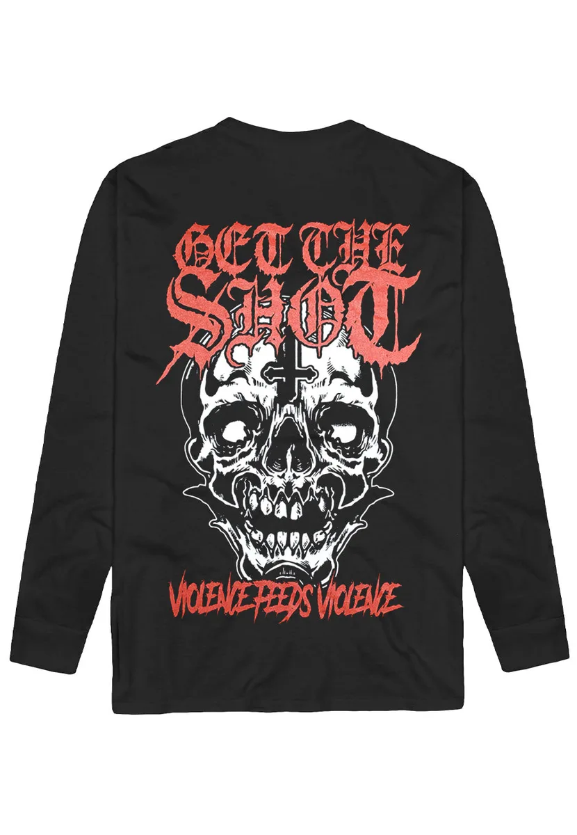 Get The Shot Violence Feeds Violence Long Sleeve