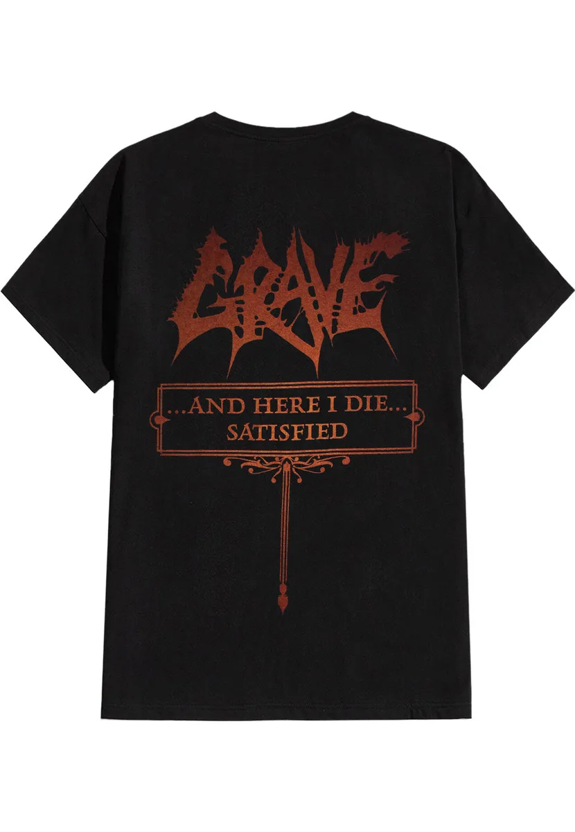 Grave And Here I Die... Satisfied T-Shirt