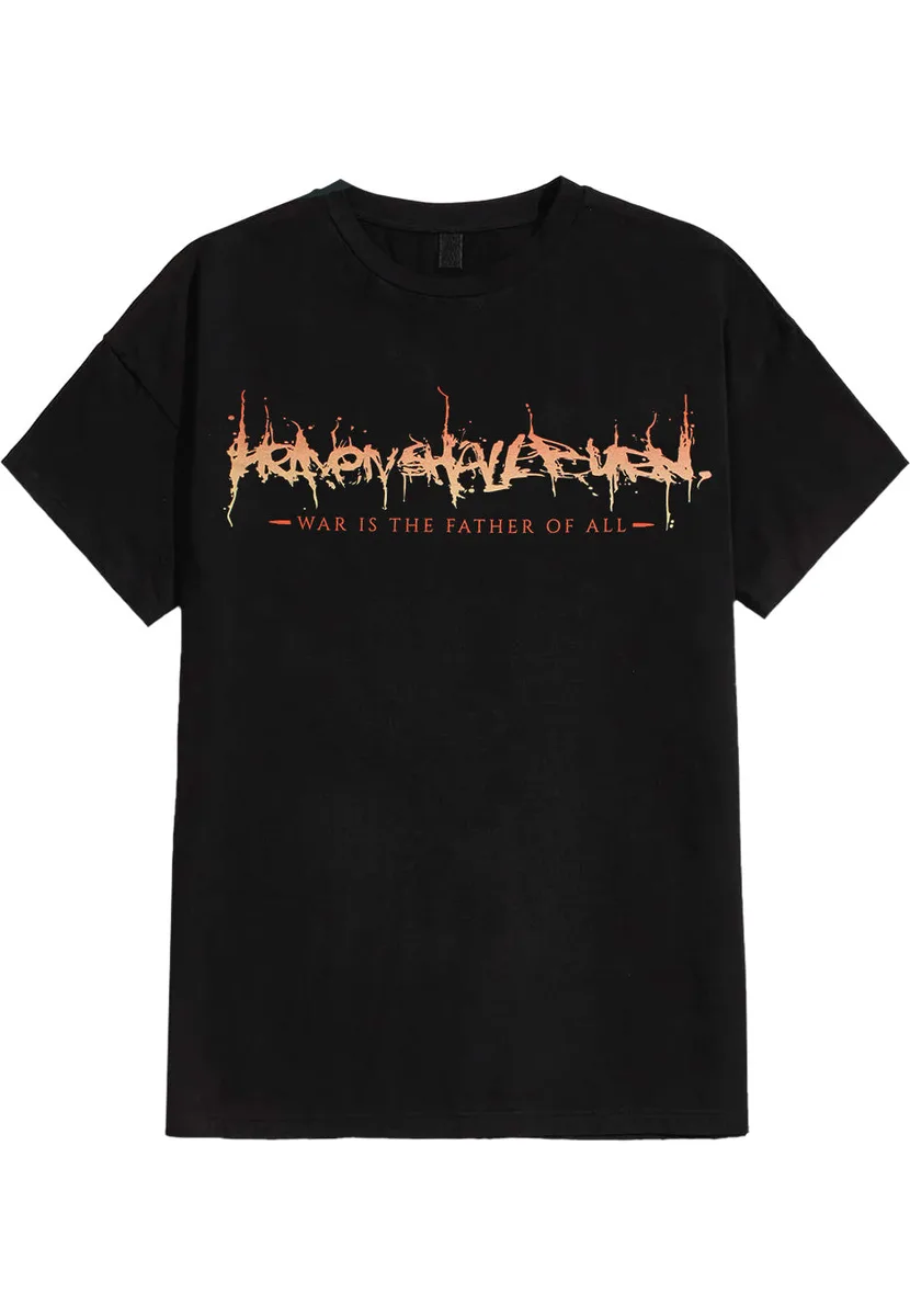 Heaven Shall Burn War Is The Father T-Shirt