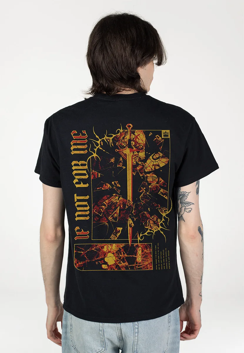 If Not For Me Excalibur T-Shirt