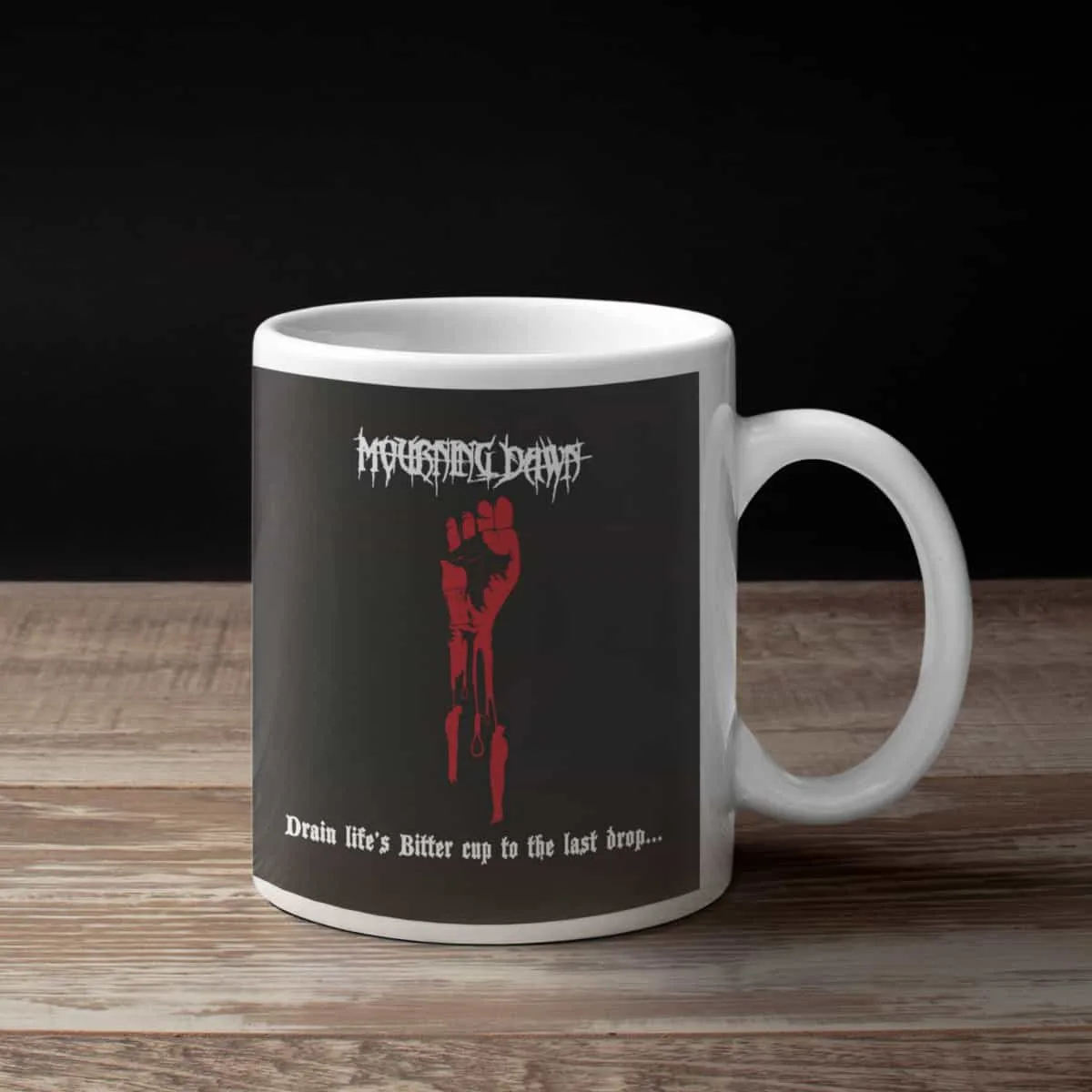 Mourning Dawn Coffee Mug, Mourning Dawn Drain Life's Bitter Cup to the Last Drop Coffee Mug