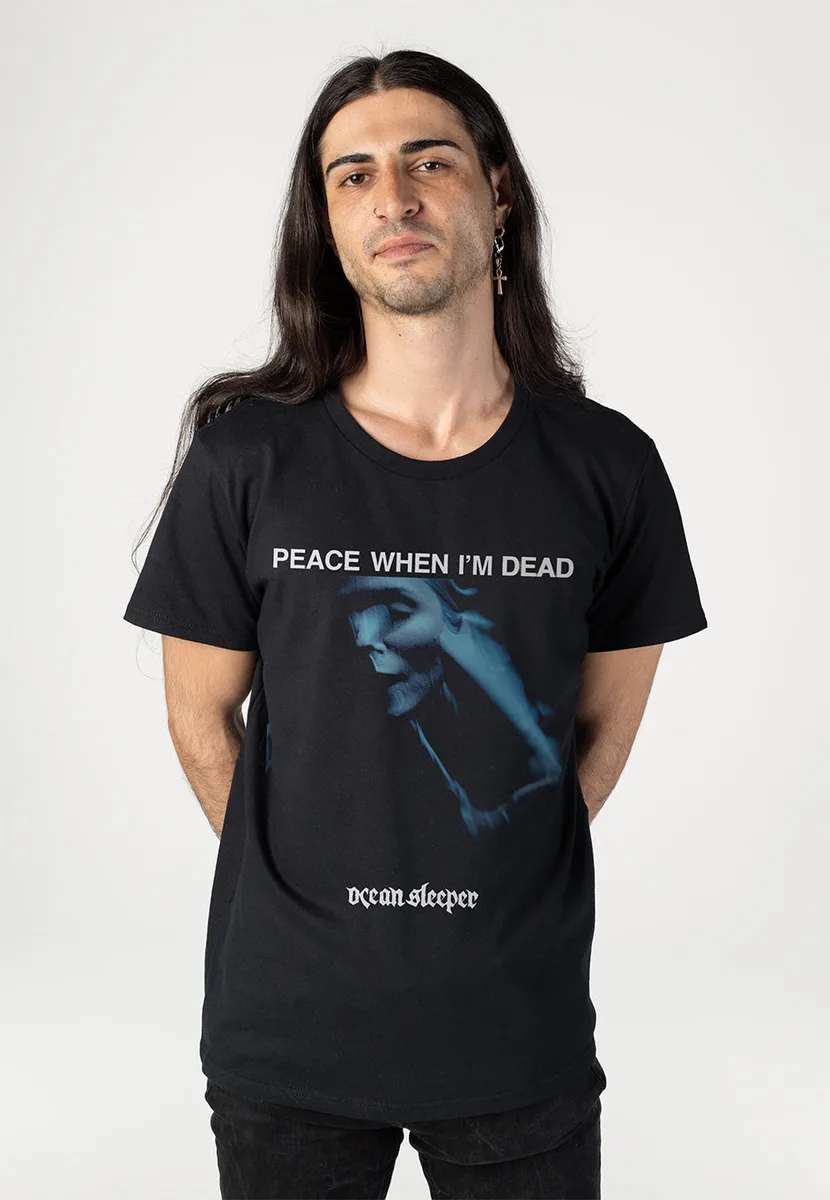 Ocean Sleeper Peace When I´m Dead T-Shirt