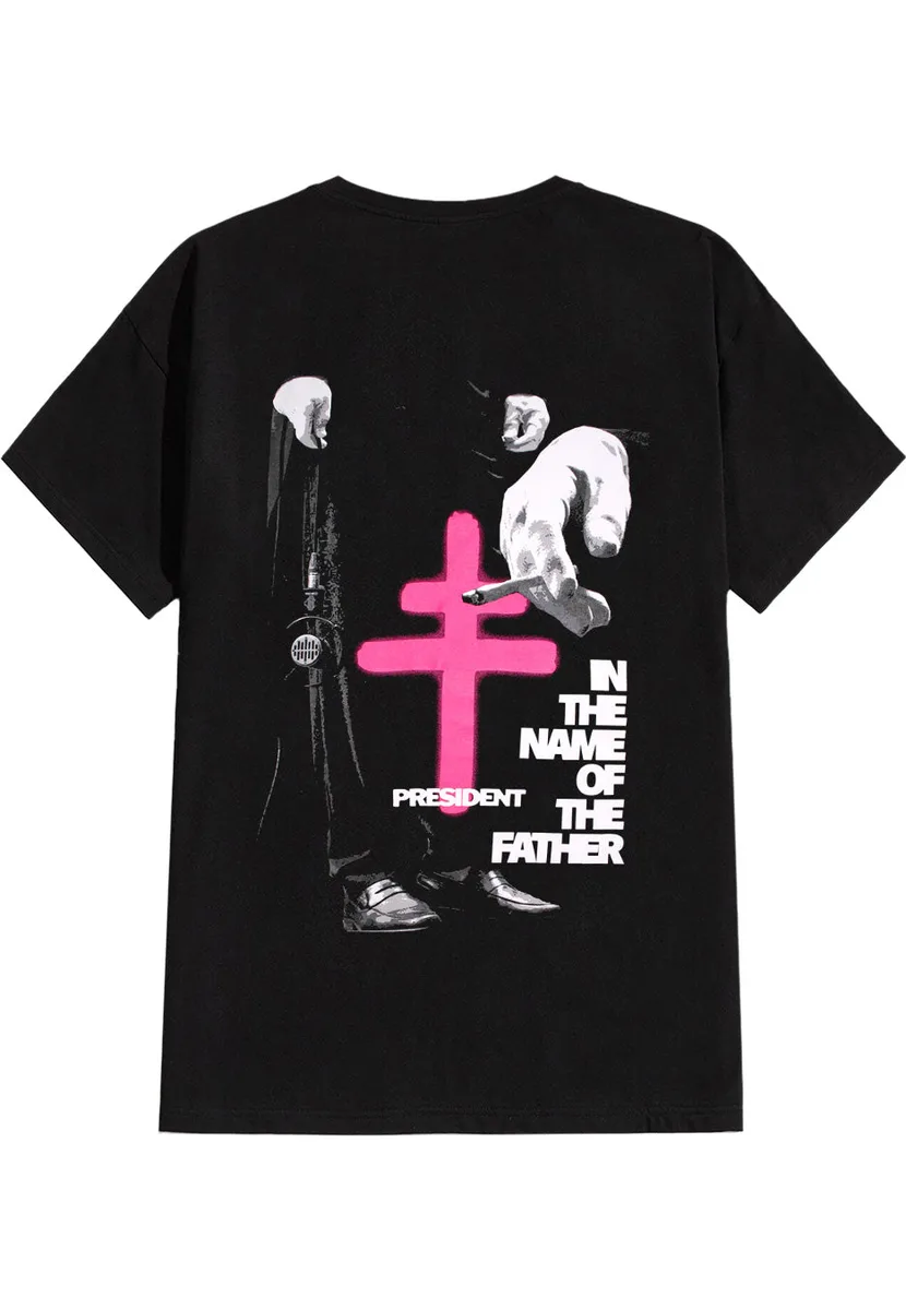 President In The Name Of The Father T-Shirt