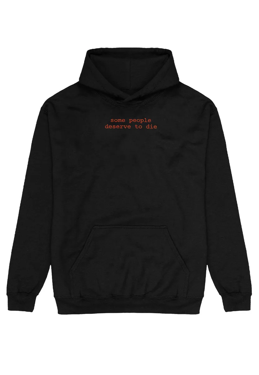 Spite Some People Deserve To Die Hoodie