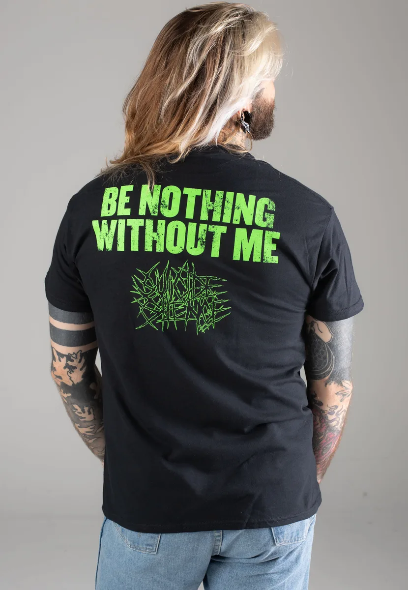 Suicide Silence Be Nothing Without Me T-Shirt